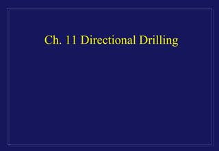 Ch. 11 Directional Drilling
 