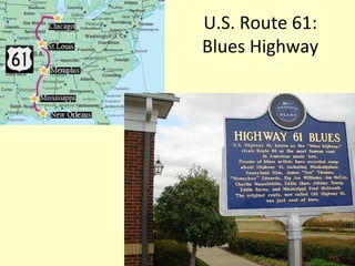 U.S. Route 61:
Blues Highway
 