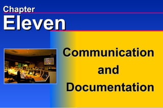 Chapter Communication and Documentation Eleven 