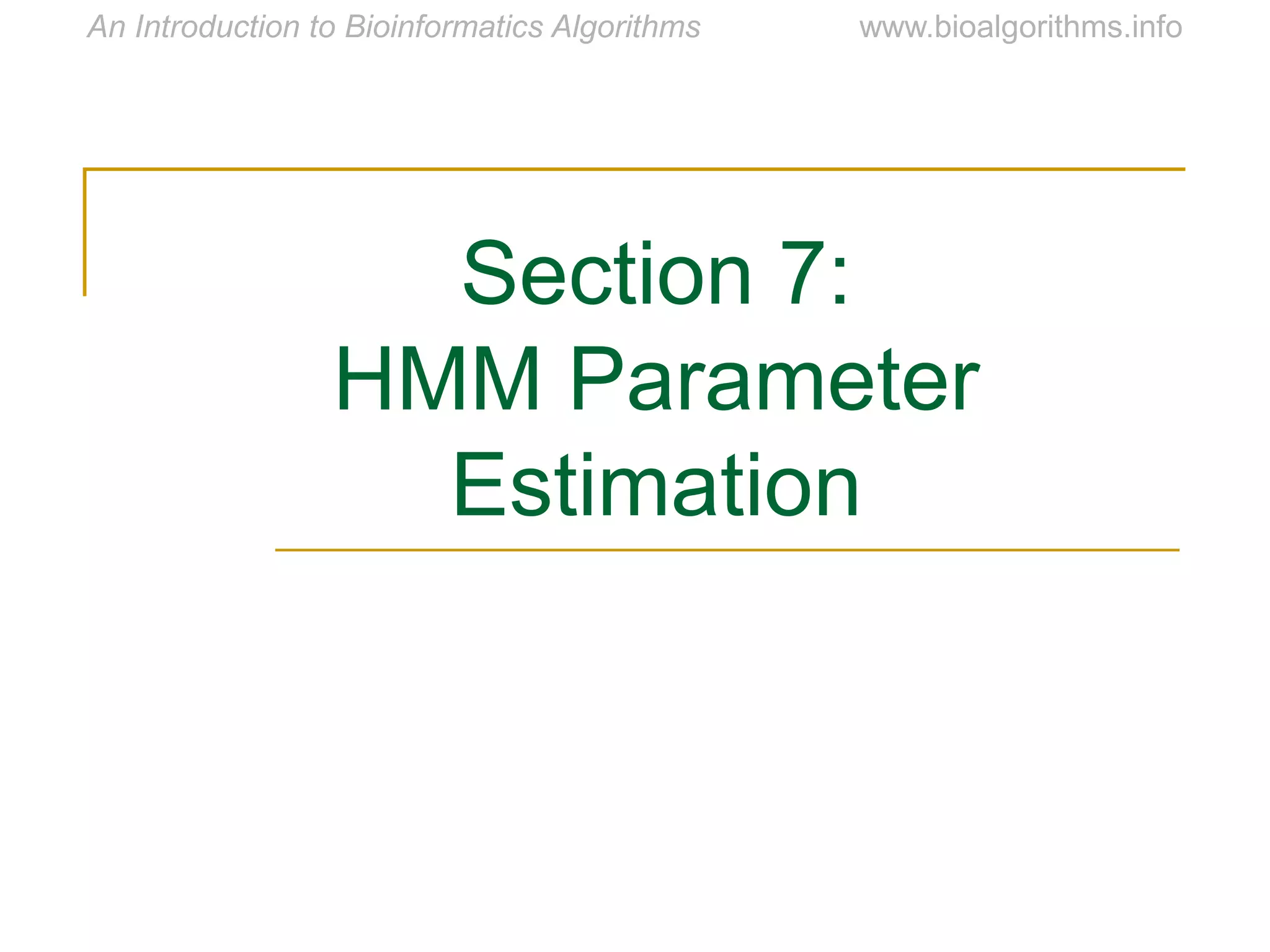 Section 7:
HMM Parameter
Estimation
 