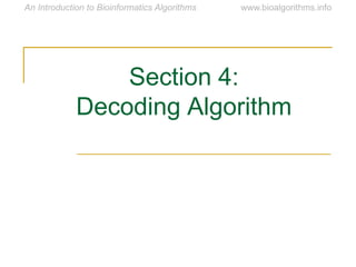 Section 4:
Decoding Algorithm
 