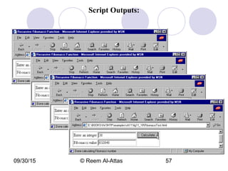 09/30/15 © Reem Al-Attas 57
Script Outputs:
 