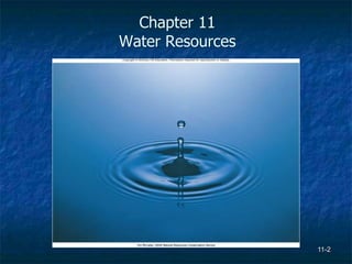 11-2
Chapter 11
Water Resources
Tim McCabe, USDA Natural Resources Conservation Service
 