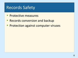 Records Safety
• Protective measures
• Records conversion and backup
• Protection against computer viruses
8
 