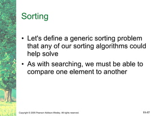 Sorting Let's define a generic sorting problem that any of our sorting algorithms could help solve As with searching, we must be able to compare one element to another 