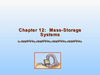 Chapter 12:  Mass-Storage Systems 