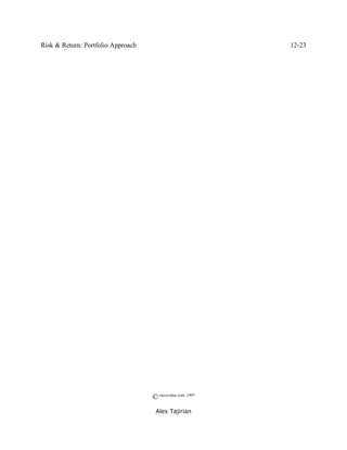 Risk & Return: Portfolio Approach                           12-23




                                    © morevalue.com, 1997
                                     Alex Tajirian
 