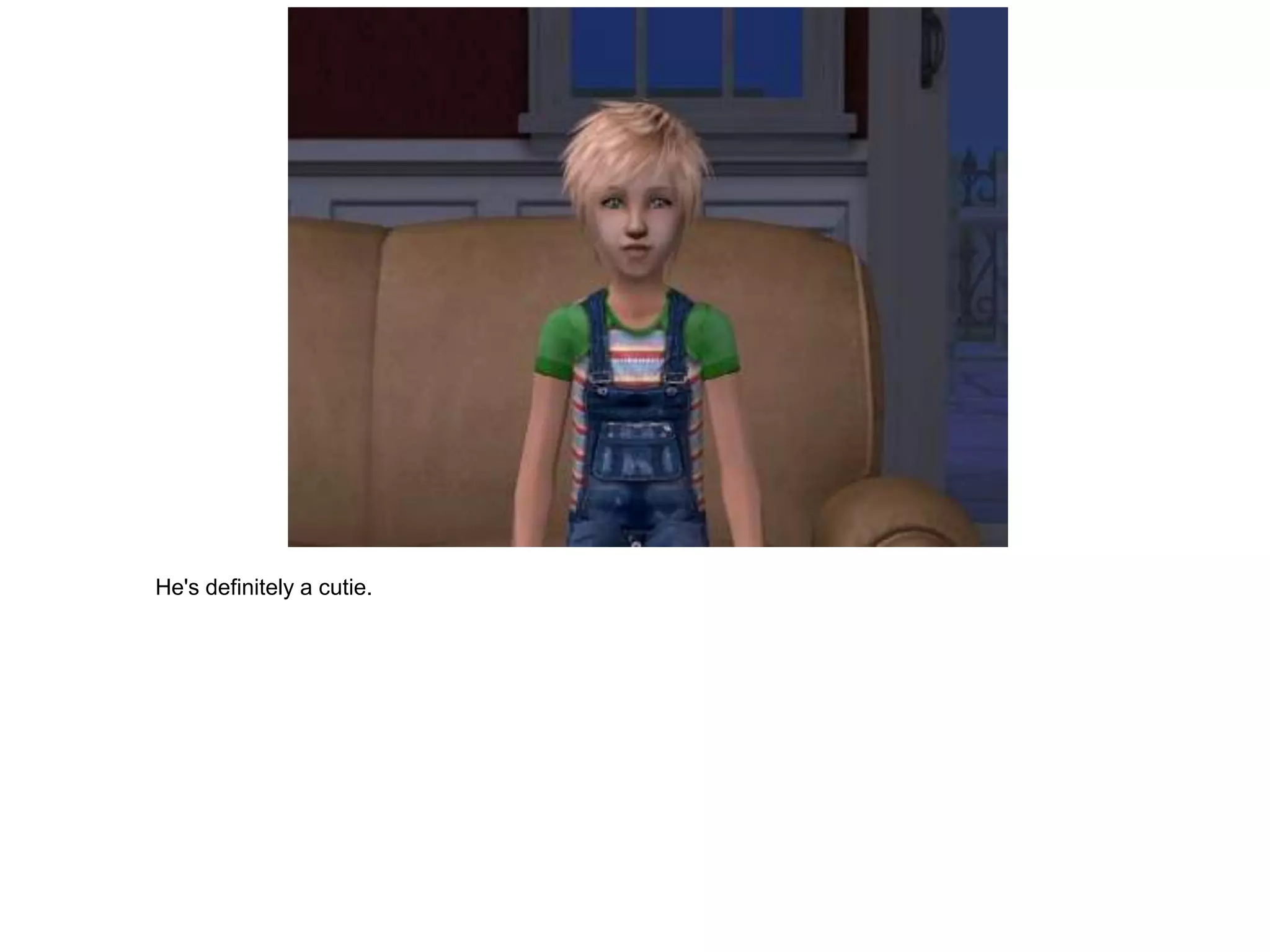 He's definitely a cutie.
 