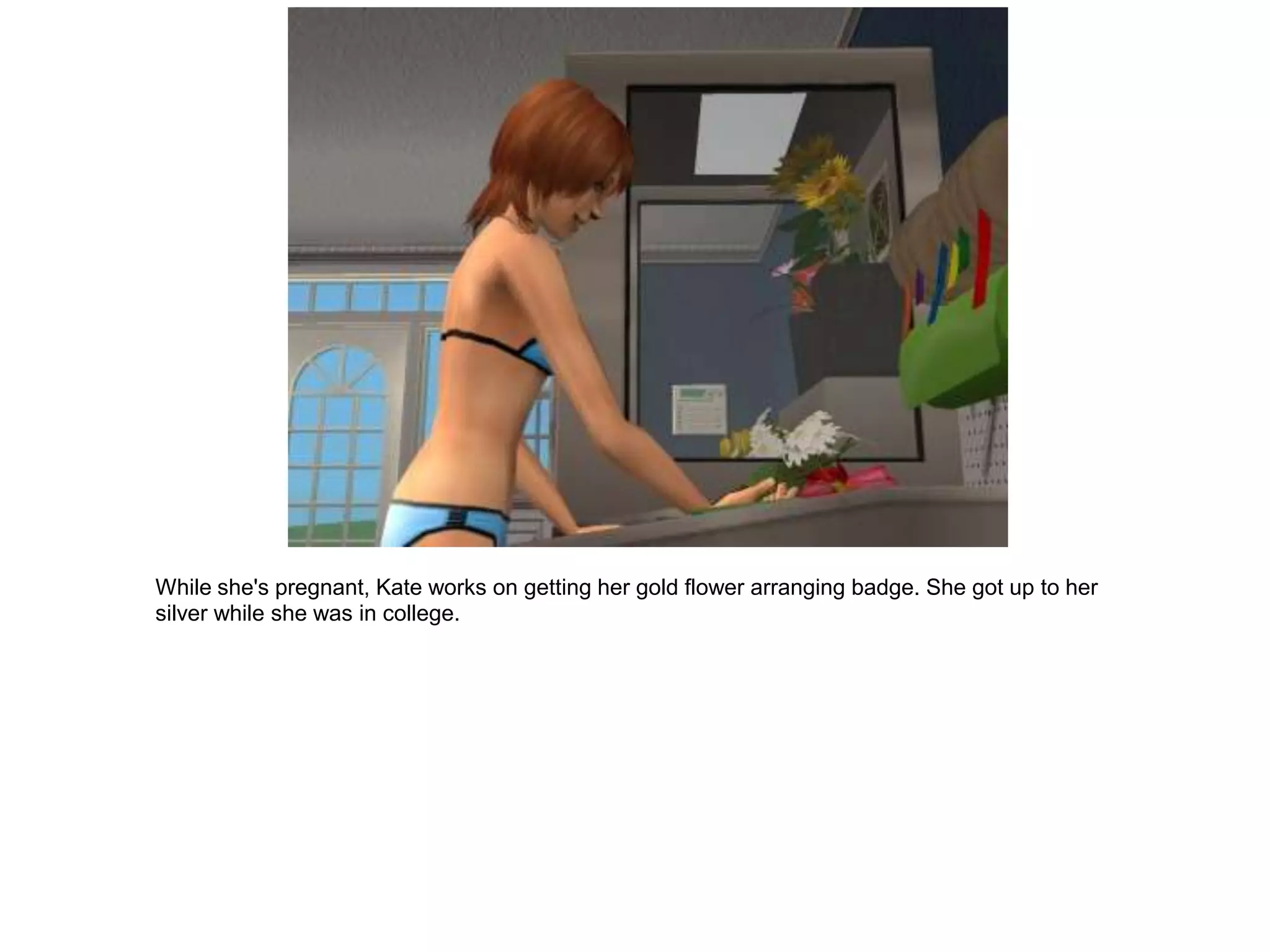 While she's pregnant, Kate works on getting her gold flower arranging badge. She got up to her
silver while she was in college.
 