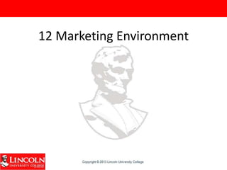 12 Marketing Environment
 