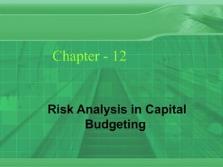 RISK ANALYSIS IN CAPITAL BUDGETING | PPT