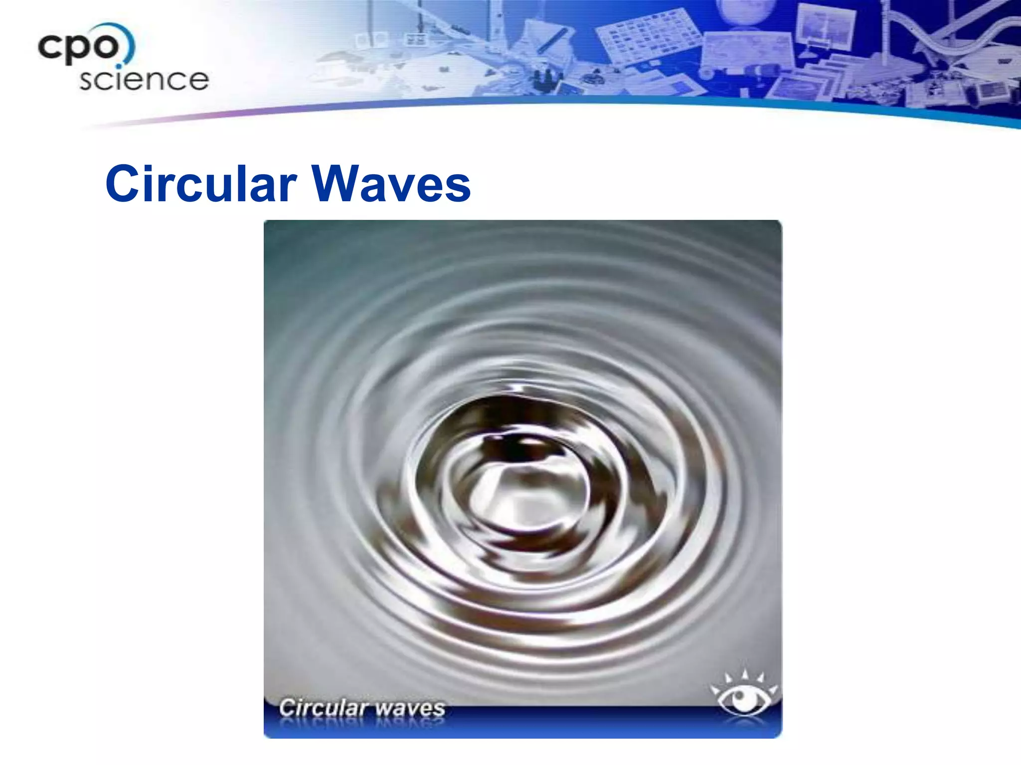 Circular Waves
 