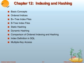 Chapter 12:  Indexing and Hashing ,[object Object],[object Object],[object Object],[object Object],[object Object],[object Object],[object Object],[object Object],[object Object]