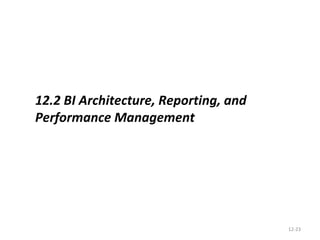 12- 12.2 BI Architecture, Reporting, and Performance Management 