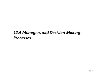 12- 12.4 Managers and Decision Making Processes 
