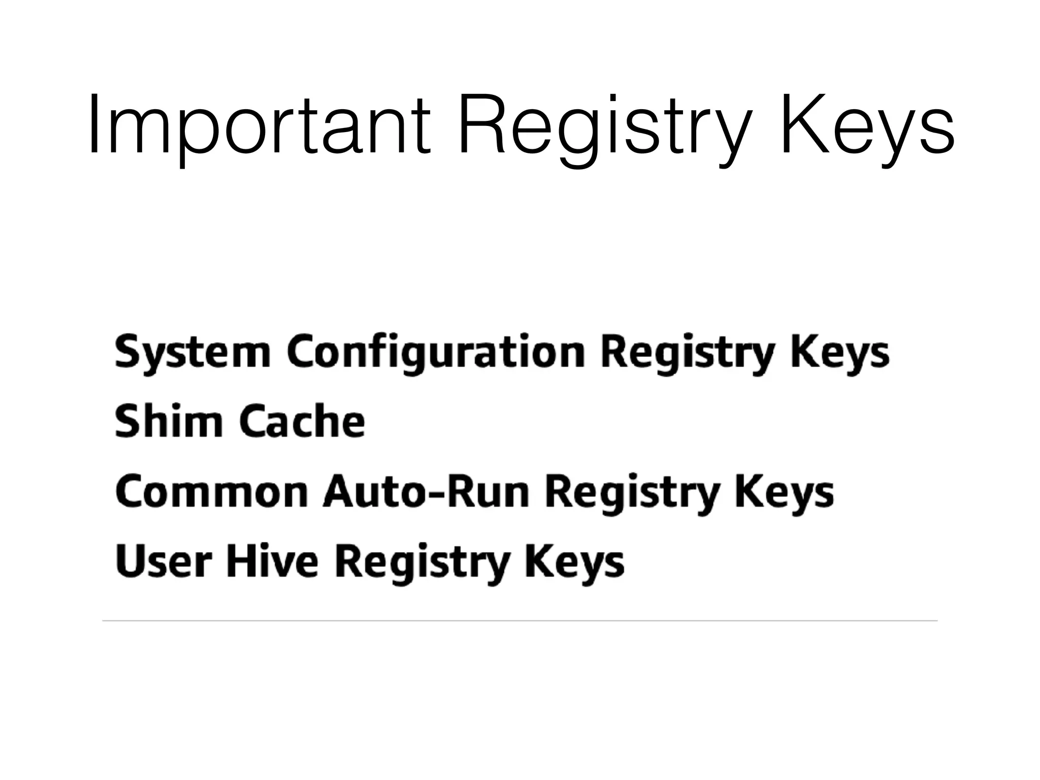 Important Registry Keys
 