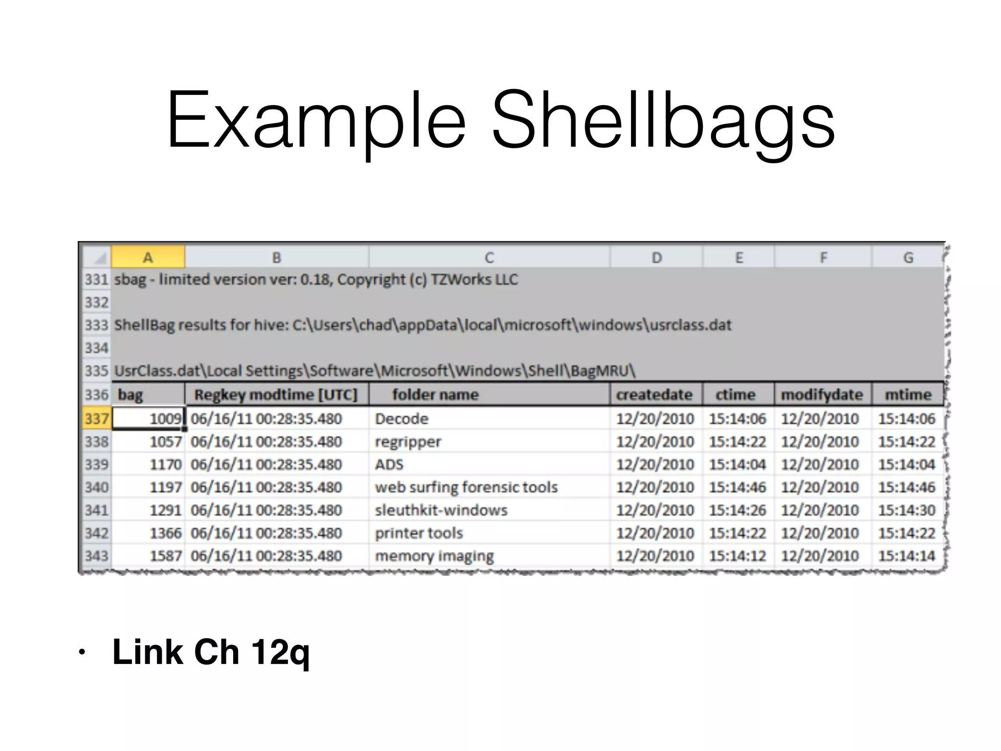 Example Shellbags
• Link Ch 12q
 