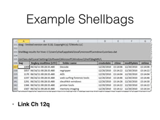 Example Shellbags
• Link Ch 12q
 