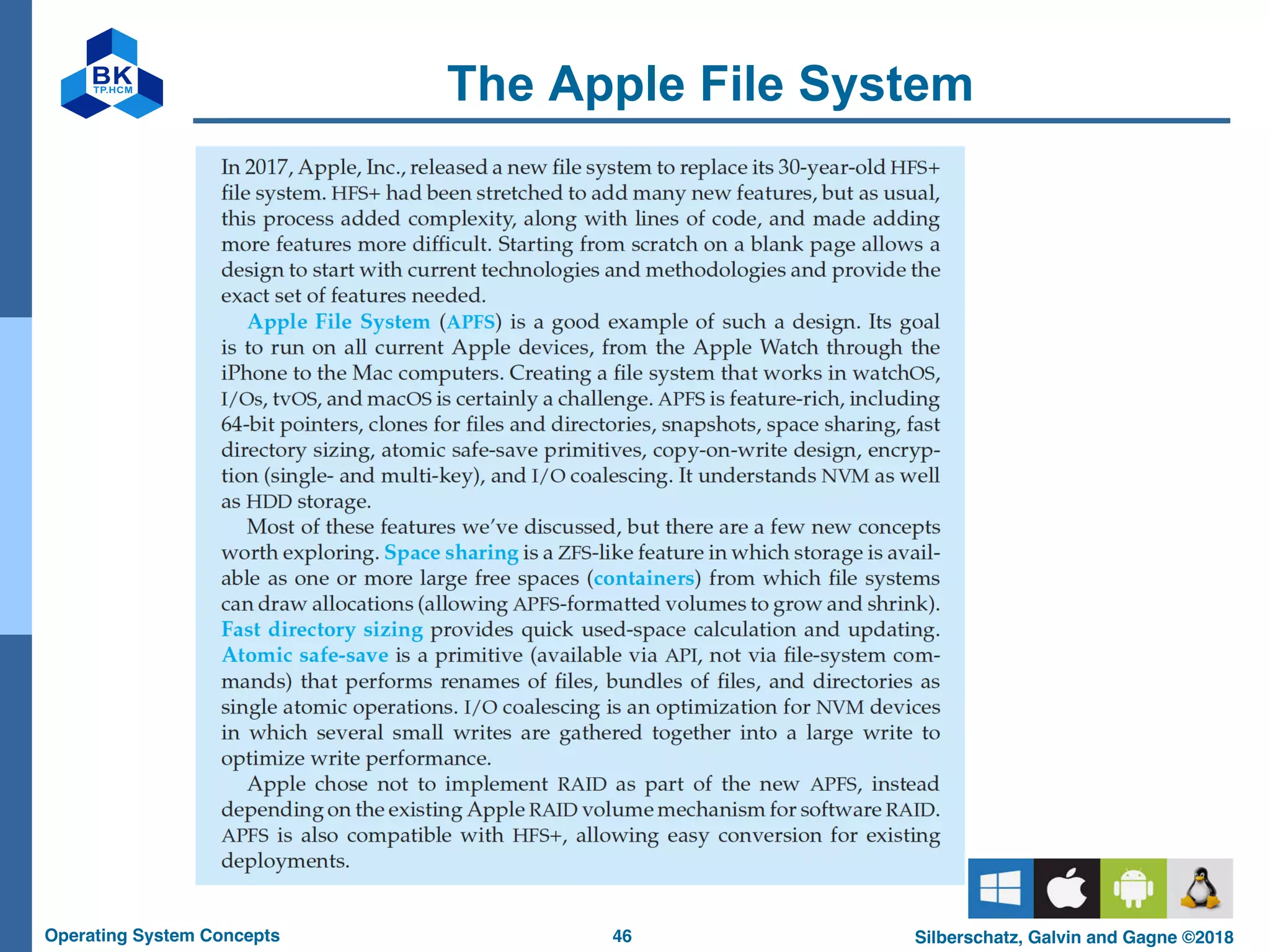 46
Operating System Concepts Silberschatz, Galvin and Gagne ©2018
The Apple File System
 