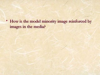 • How is the model mmiinnoorriittyy iimmaaggee rreeiinnffoorrcceedd bbyy 
iimmaaggeess iinn tthhee mmeeddiiaa?? 
 