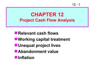 [object Object],[object Object],[object Object],[object Object],[object Object],CHAPTER 12 Project Cash Flow Analysis 