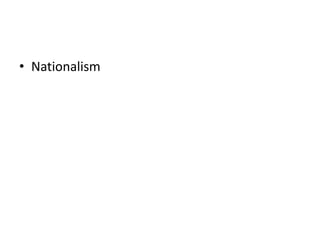 • Nationalism
 