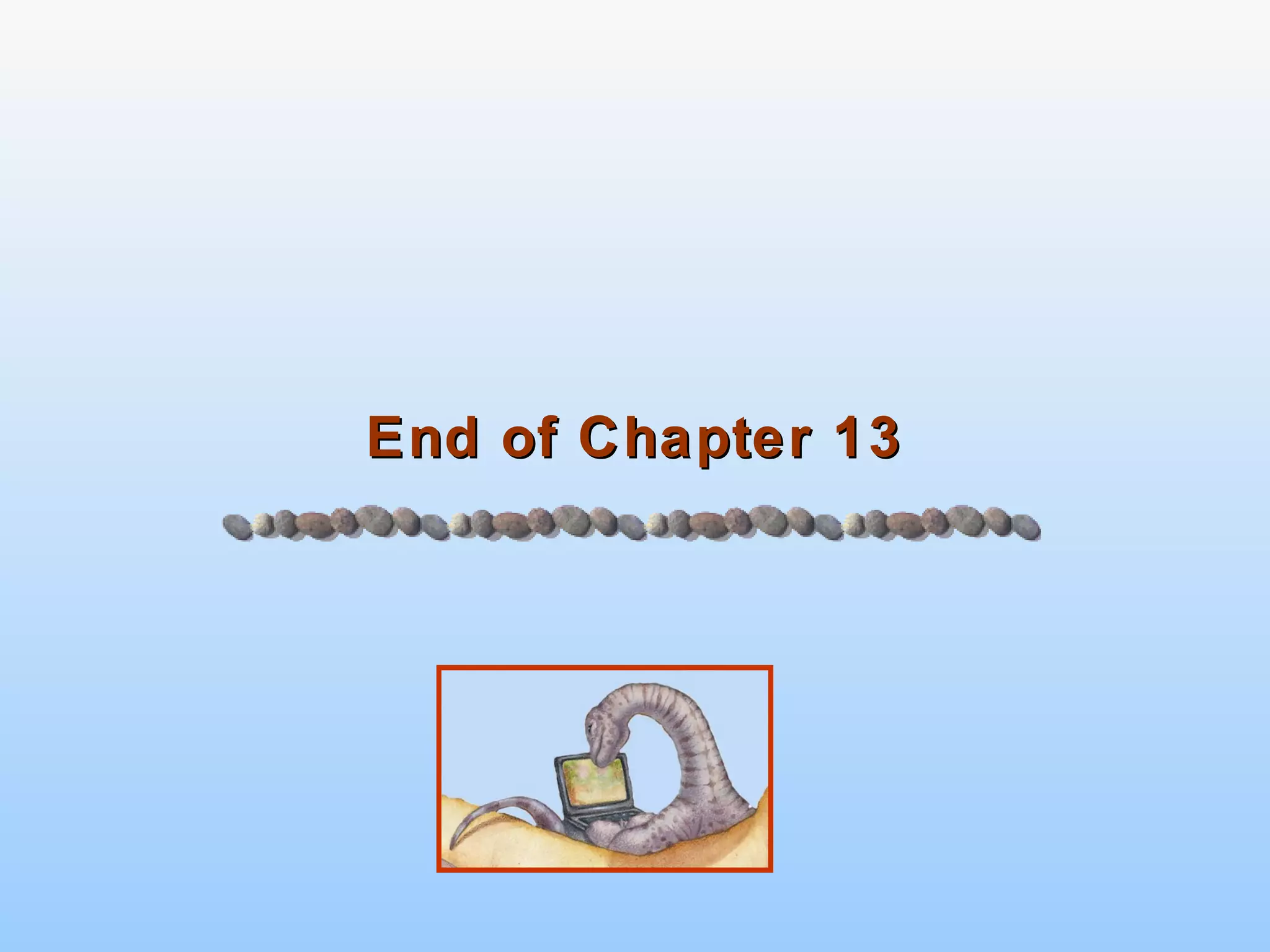 End of Chapter 13 