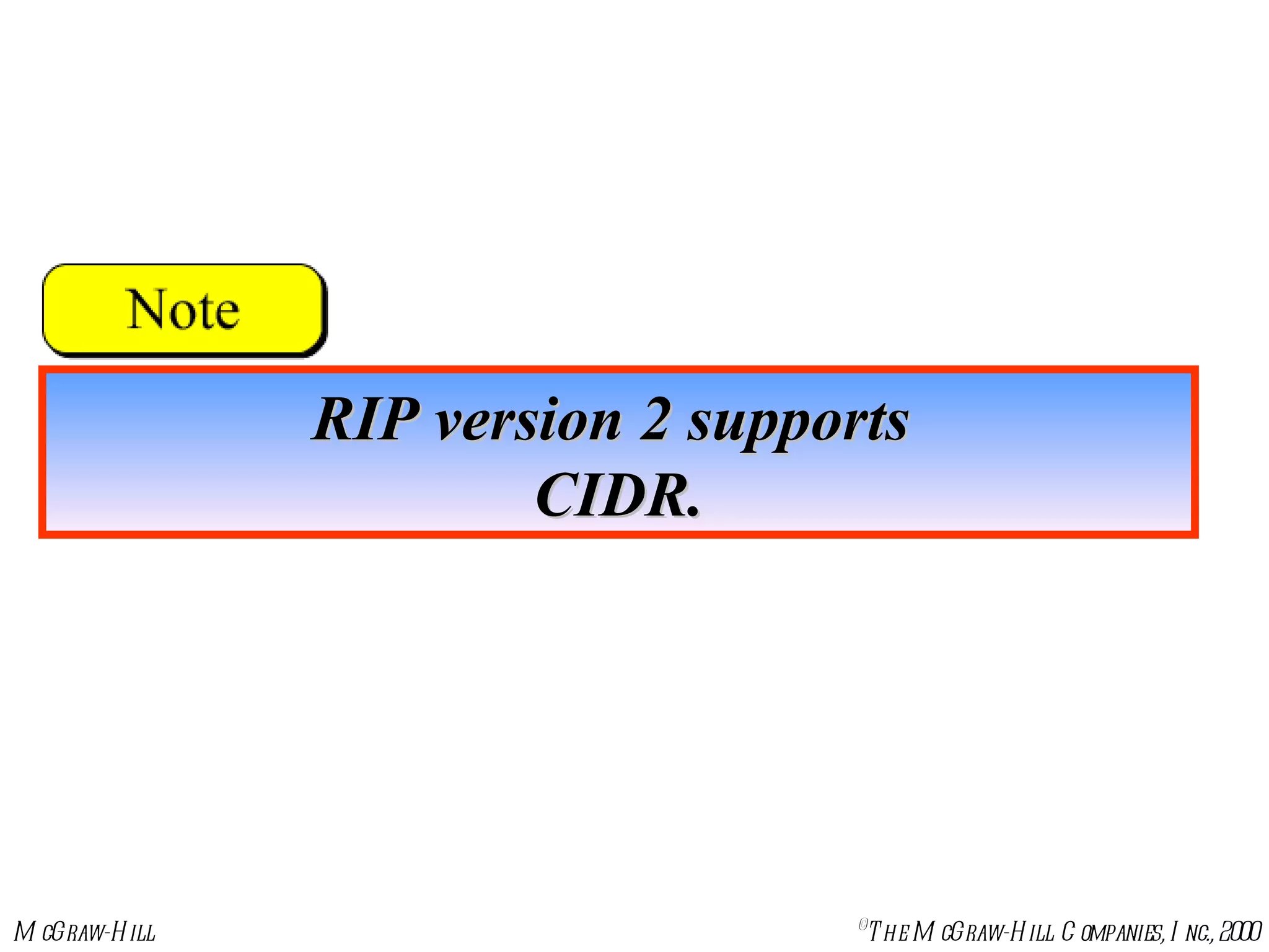 RIP version 2 supports  CIDR. 