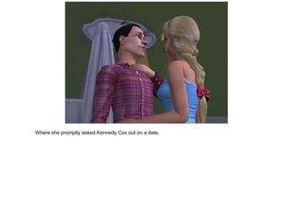 Where she promptly asked Kennedy Cox out on a date.
 