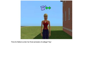 Time for Bella to enter her final semester of college! Yay!
 