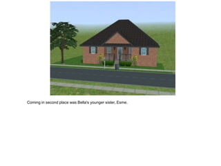 Coming in second place was Bella's younger sister, Esme.
 