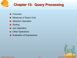 Chapter 13:  Query Processing ,[object Object],[object Object],[object Object],[object Object],[object Object],[object Object],[object Object]