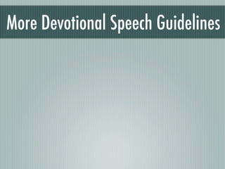 More Devotional Speech Guidelines
 