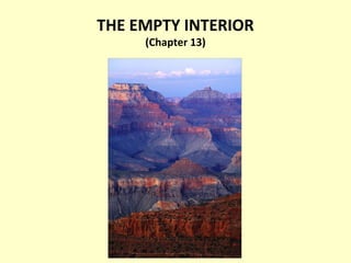 THE EMPTY INTERIOR
(Chapter 13)
 