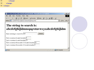 SearchingStrings
.html
3 of 3
51 </form>
52 </body>
53 </html>
 