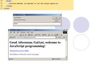 74 <body>
75 <p>Click Refresh (or Reload) to run the script again</p>
76 </body>
77 </html>
 