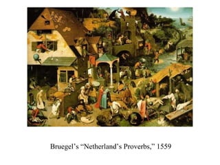 Bruegel’s “Netherland’s Proverbs,” 1559 