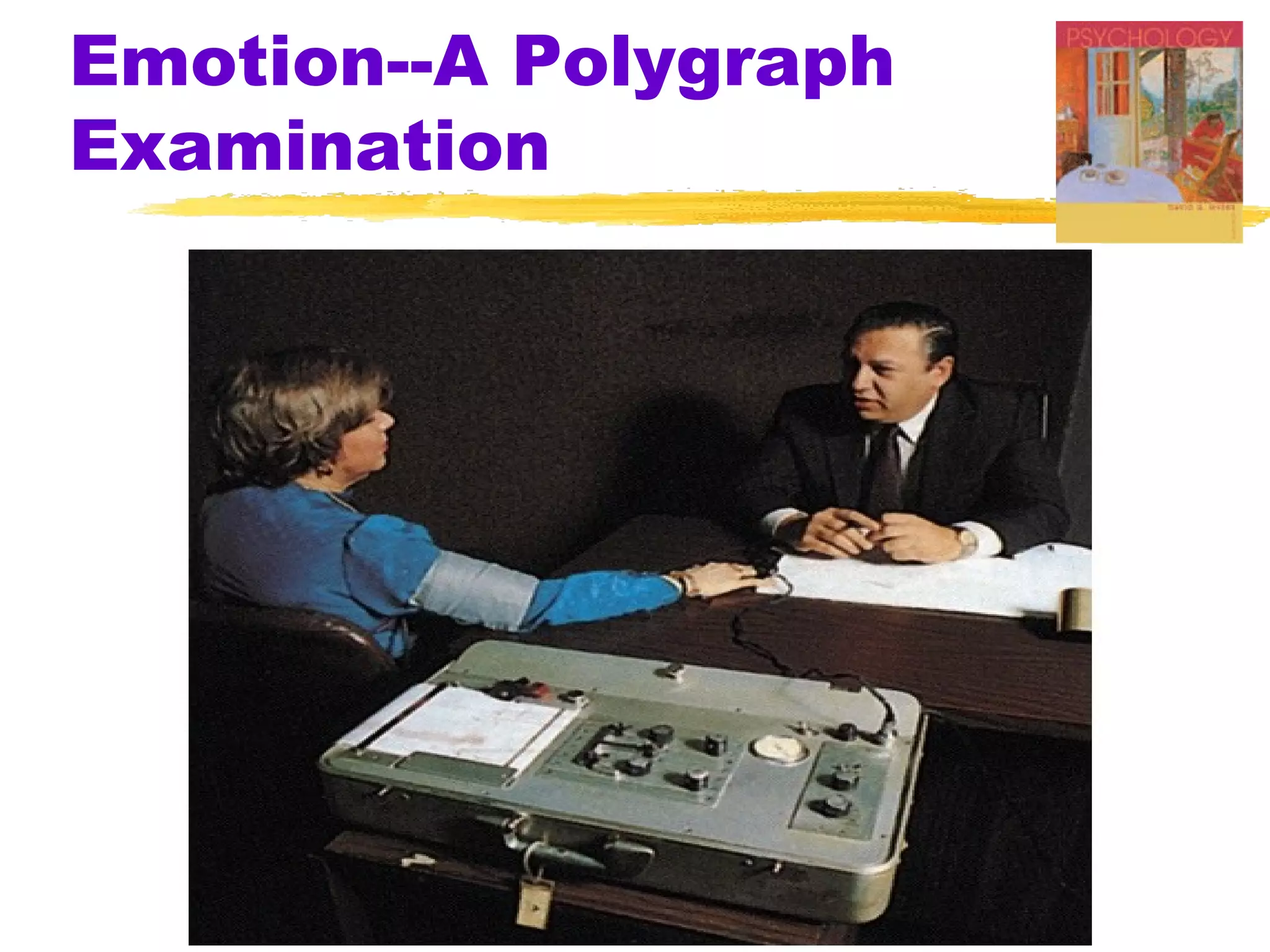 Emotion--A Polygraph
Examination
 