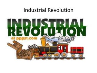 Industrial Revolution

 