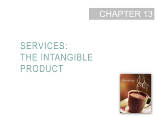 Intangible Service/product Chapter 13 - Services: The Intangible Product by Belch & Belch 5th Ed ...