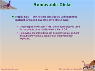 Removable Disks Floppy disk — thin flexible disk coated with magnetic material, enclosed in a protective plastic case. Most floppies hold about 1 MB; similar technology is used for removable disks that hold more than 1 GB. Removable magnetic disks can be nearly as fast as hard disks, but they are at a greater risk of damage from exposure. 