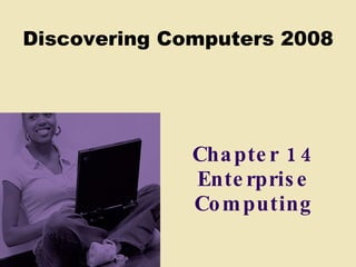 Chapter 14 Enterprise Computing 