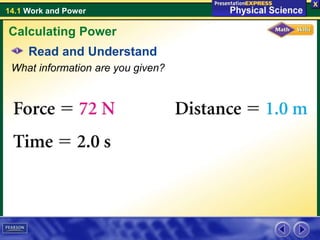 14.1 Work and Power
Read and Understand
What information are you given?
Calculating Power
 