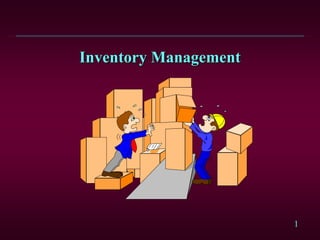 1
Inventory Management
 