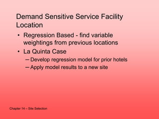Demand Sensitive Service Facility
Location
• Regression Based - find variable
weightings from previous locations
• La Quin...