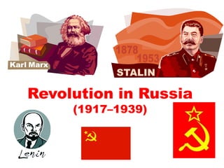 Revolution in Russia
     (1917–1939)
 