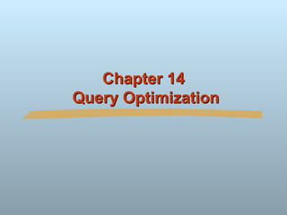 Chapter 14  Query Optimization 