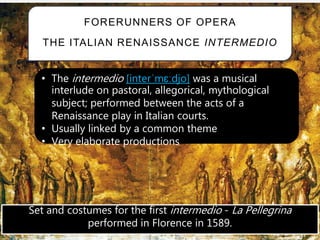 Opera Performance Renaissance Ch14 baroque traits & invention of opera | PPTX