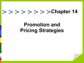 Promotion and Pricing Strategies Chapter 14 