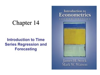 Chapter 14
Introduction to Time
Series Regression and
Forecasting
 